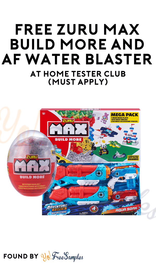 FREE Zuru Max Build More and AF Water Blaster At Home Tester Club (Must Apply)