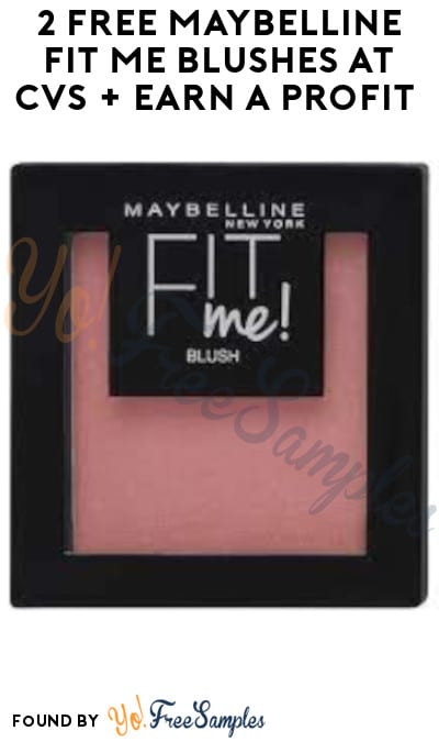 2 FREE Maybelline Fit Me Blushes at CVS + Earn A Profit (App/ Coupon Required)