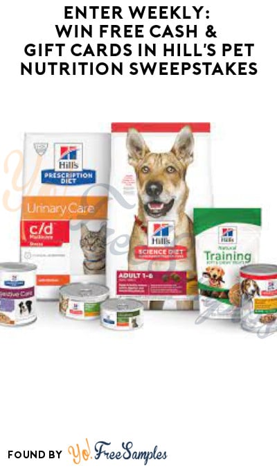 Enter Weekly: Win FREE Cash & Gift Cards in Hill’s Pet Nutrition Sweepstakes