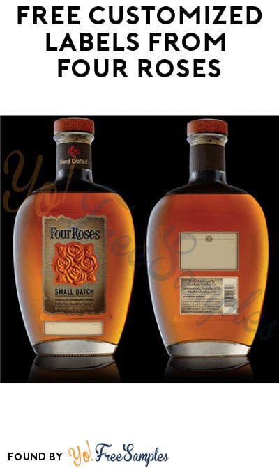 FREE Customized Labels from Four Roses (Ages 21 & Older Only)