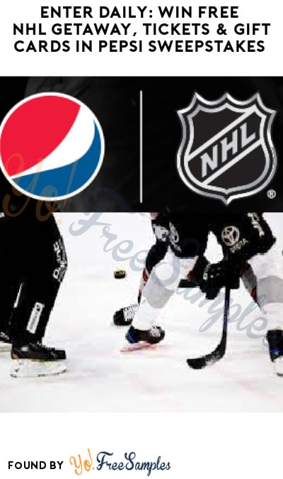 Enter daily: Win FREE NHL Getaway, Tickets & Gift Cards in Pepsi Sweepstakes
