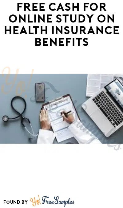 FREE Cash for Online Study on Health Insurance Benefits (Must Apply)