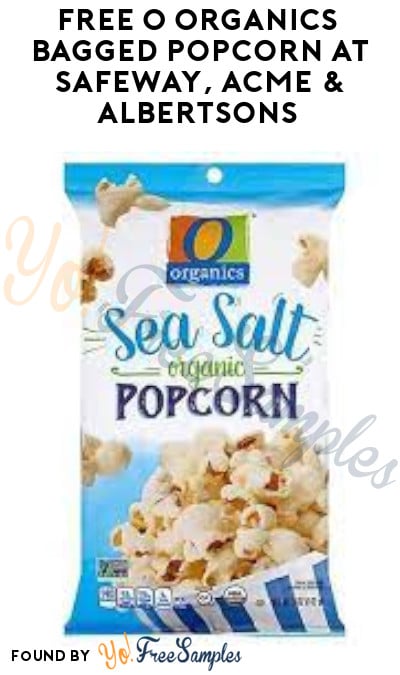 FREE O Organics Bagged Popcorn at Safeway, ACME & Albertsons (Account/ Coupon Required)