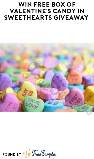 Win FREE Box of Valentine’s Candy in Sweethearts Giveaway