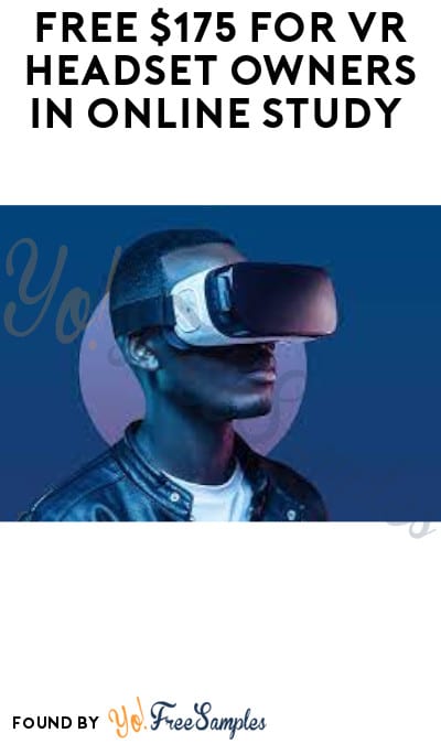 FREE $175 for VR Headset Owners in Online Study (Must Apply)