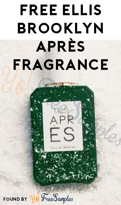 FREE Ellis Brooklyn APRÈS Fragrance