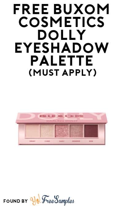 FREE Buxom Cosmetics Dolly Eyeshadow Palette At BzzAgent (Must Apply)