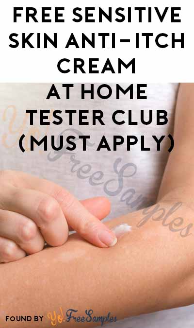 FREE Sensitive Skin Anti-Itch Cream At Home Tester Club (Must Apply)