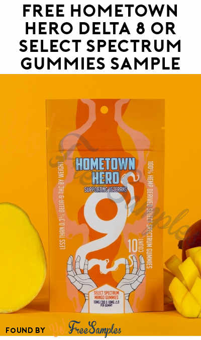 FREE Hometown Hero Delta 8 or Select Spectrum Gummies Sample