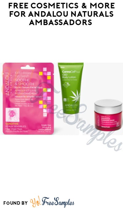FREE Cosmetics & More for Andalou Naturals Ambassadors (Must Apply)