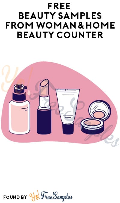 FREE Beauty Samples from Woman&Home Beauty Counter (Surveys Required)