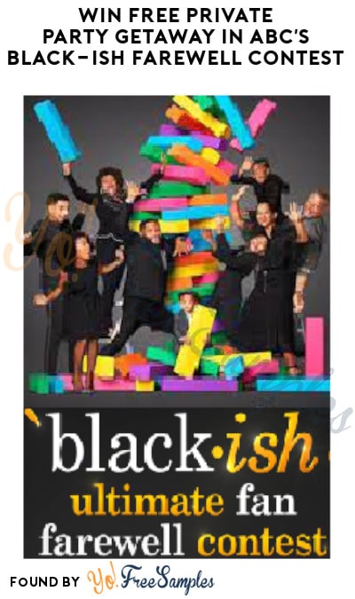 Win FREE Private Party Getaway in ABC’s Black-ish Farewell Contest (Ages 21 & Older Only + Video Submission Required)