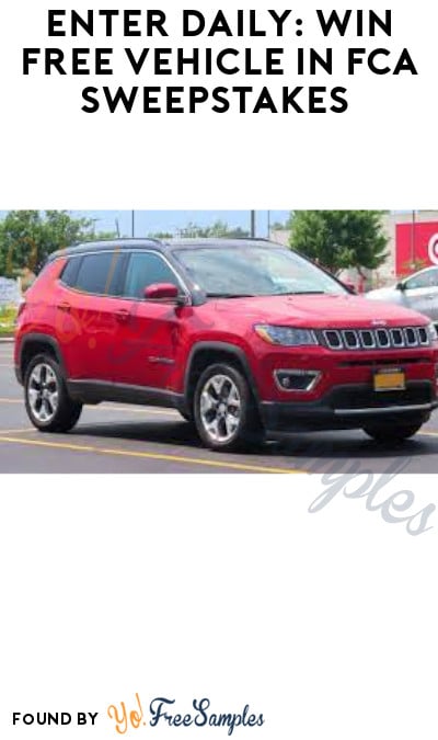 Enter Daily: Win FREE Vehicle in FCA Sweepstakes