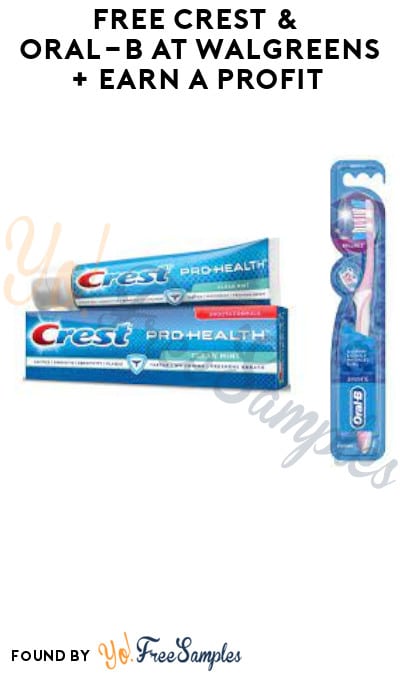 FREE Crest & Oral-B at Walgreens + Earn A Profit (Account/Coupon Required)
