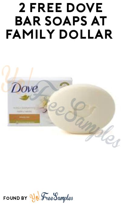 2 FREE Dove Bar Soaps at Family Dollar (Account/ Coupon Required)