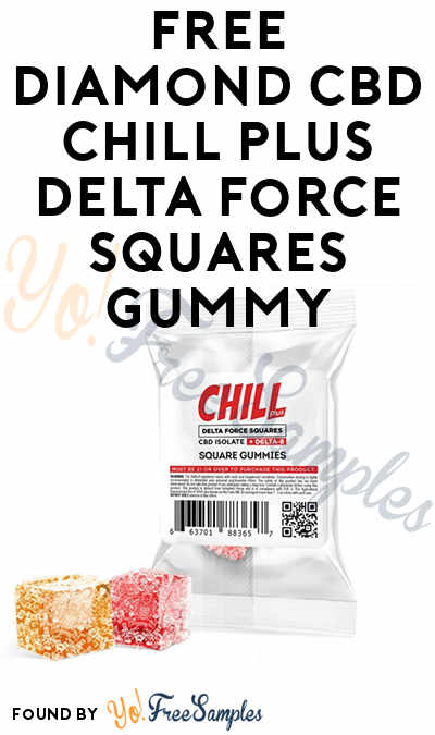 FREE Diamond CBD Chill Plus Delta Force Squares Gummy