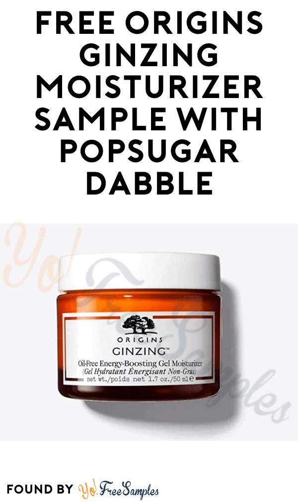 Check Emails For FREE Origins Ginzing Moisturizer Sample with Popsugar Dabble (Email Verification Required)