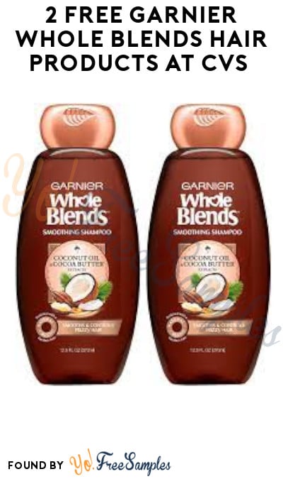 2 FREE Garnier Whole Blends Hair Products at CVS (Account & Coupons Required)