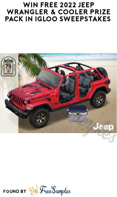 Win FREE 2022 Jeep Wrangler & Cooler Prize Pack in Igloo Sweepstakes