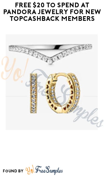 FREE $20 To Spend At Pandora Jewelry For New TopCashback Members