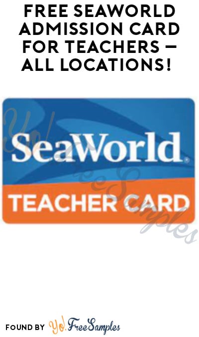 FREE SeaWorld Admission Card for Teachers – All Locations (ID.me Required)