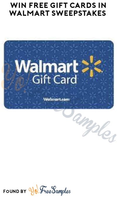 Win FREE Gift Cards in Walmart Sweepstakes