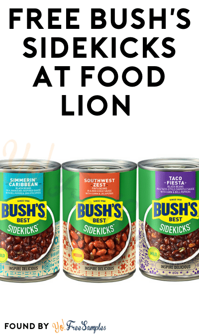 FREE BUSH’S Sidekicks At Food Lion (Food Lion MVP Members)