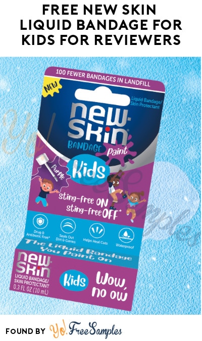 FREE New Skin Liquid Bandage for Kids for Reviewers (Must Apply)