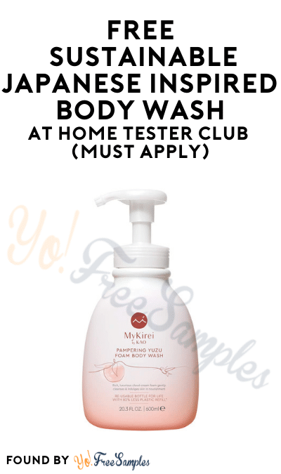 FREE Sustainable Japanese Inspired Body Wash At Home Tester Club (Must Apply)