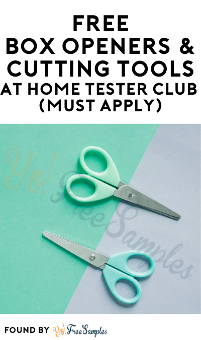 FREE Box Openers & Cutting Tools At Home Tester Club (Must Apply)