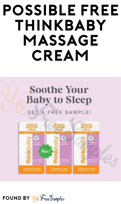 Possible FREE ThinkBaby Massage Cream
