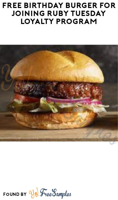 FREE Birthday Burger for Joining Ruby Tuesday Loyalty Program