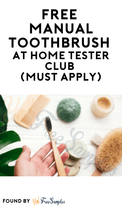 FREE Manual Toothbrush At Home Tester Club (Must Apply)