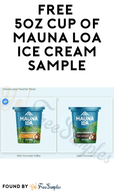 FREE 5oz Cup of Mauna Loa Ice Cream Sample
