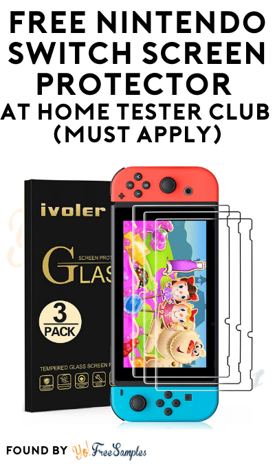 FREE Nintendo Switch Screen Protector At Home Tester Club (Must Apply)