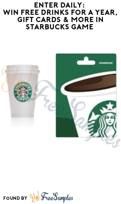 Enter Daily: Win FREE Drinks for A Year, Gift Cards & More in Starbucks Game (Rewards Account Required)