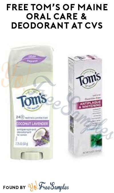 FREE Tom’s of Maine Oral Care & Deodorant at CVS (Account/Coupon Required)