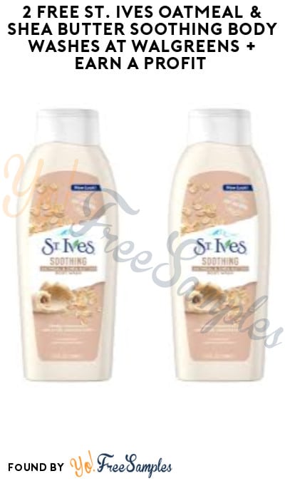 2 FREE St. Ives Oatmeal & Shea Butter Soothing Body Washes at Walgreens + Earn A Profit (Coupon, Ibotta & Fetch Rewards Required)