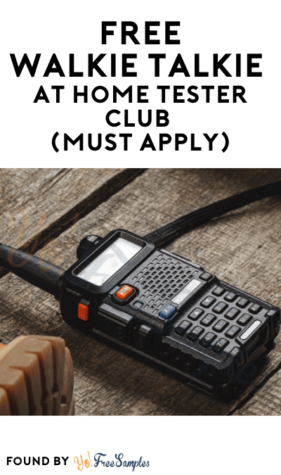 FREE Walkie Talkie At Home Tester Club (Must Apply)