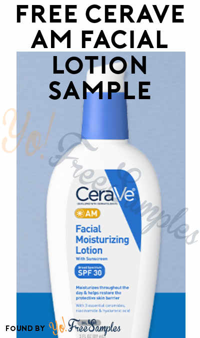 FREE CeraVe AM Facial Lotion Sample