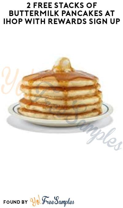 2 FREE Stacks of Buttermilk Pancakes at IHOP with Rewards Sign Up