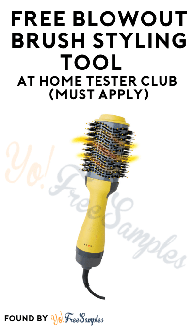 FREE Blowout Brush Styling Tool At Home Tester Club (Must Apply)