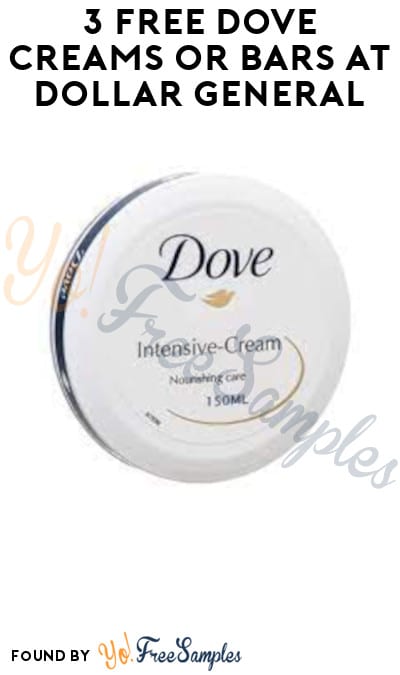 3 FREE Dove Creams or Bars at Dollar General (Account/Coupon Required)