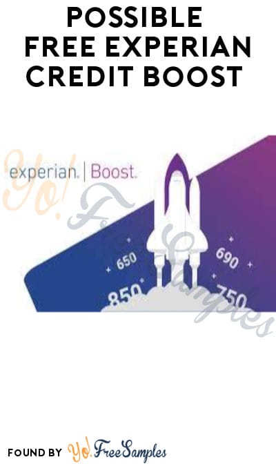 Possible FREE Experian Credit Boost 