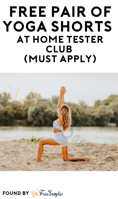 FREE Pair of Yoga Shorts At Home Tester Club (Must Apply)