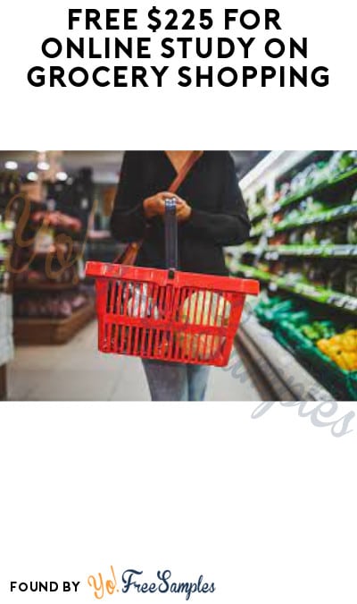 FREE $225 for Online Study on Grocery Shopping (Must Apply)