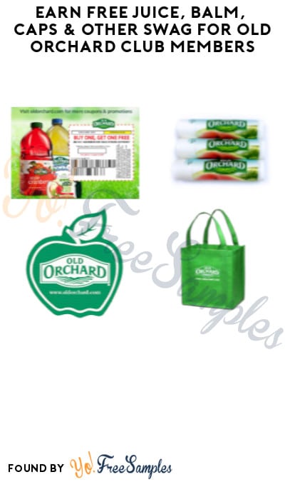 Earn FREE Juice, Balm, Caps & Other Swag for Old Orchard Club Members