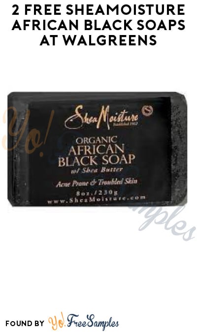 2 FREE SheaMoisture African Black Soaps at Walgreens (Online Only + Rewards/Coupons Required)