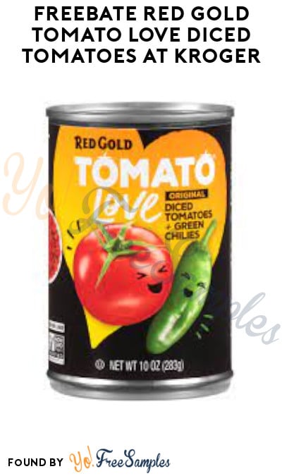 FREEBATE Red Gold Tomato Love Diced Tomatoes at Kroger (Ibotta Required)