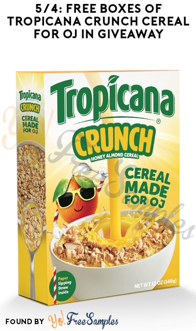 5/4: FREE Boxes of Tropicana Crunch Cereal for Orange Juice in Giveaway 